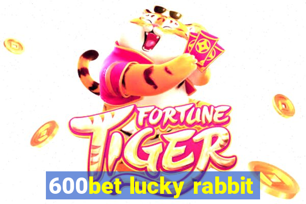 600bet lucky rabbit